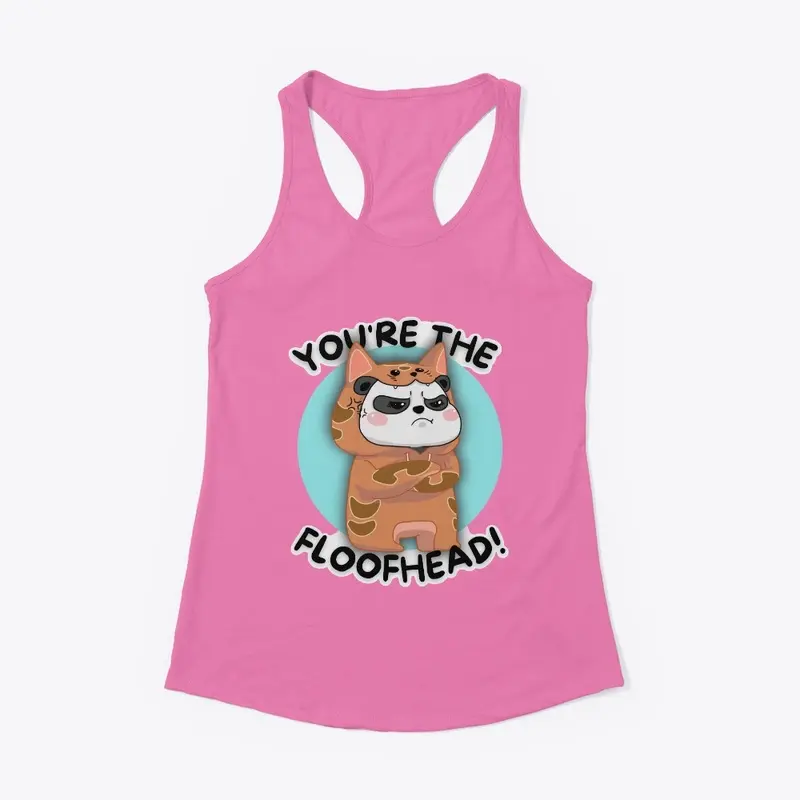 "You're The Floofhead" Tank Top