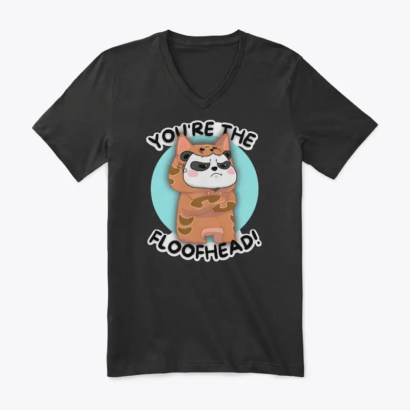 "You're The Floofhead" T-Shirt