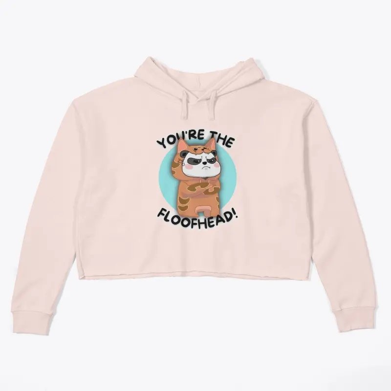 "You're The Floofhead" Hoodie