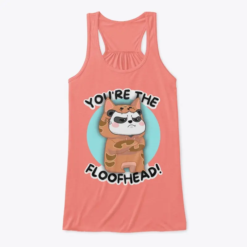 "You're The Floofhead" Tank Top