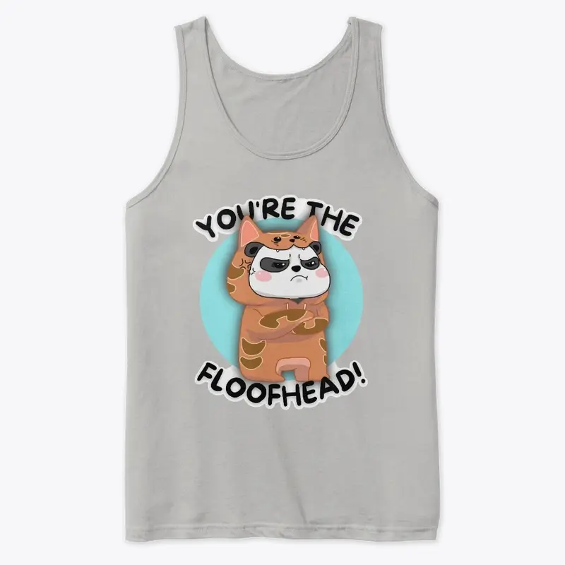 "You're The Floofhead" Tank Top